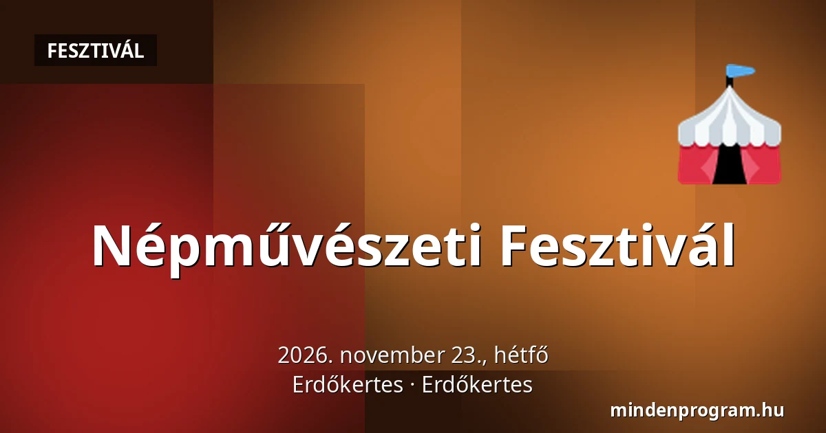 Népművészeti Fesztivál — Erdőkertes, Erdőkertes