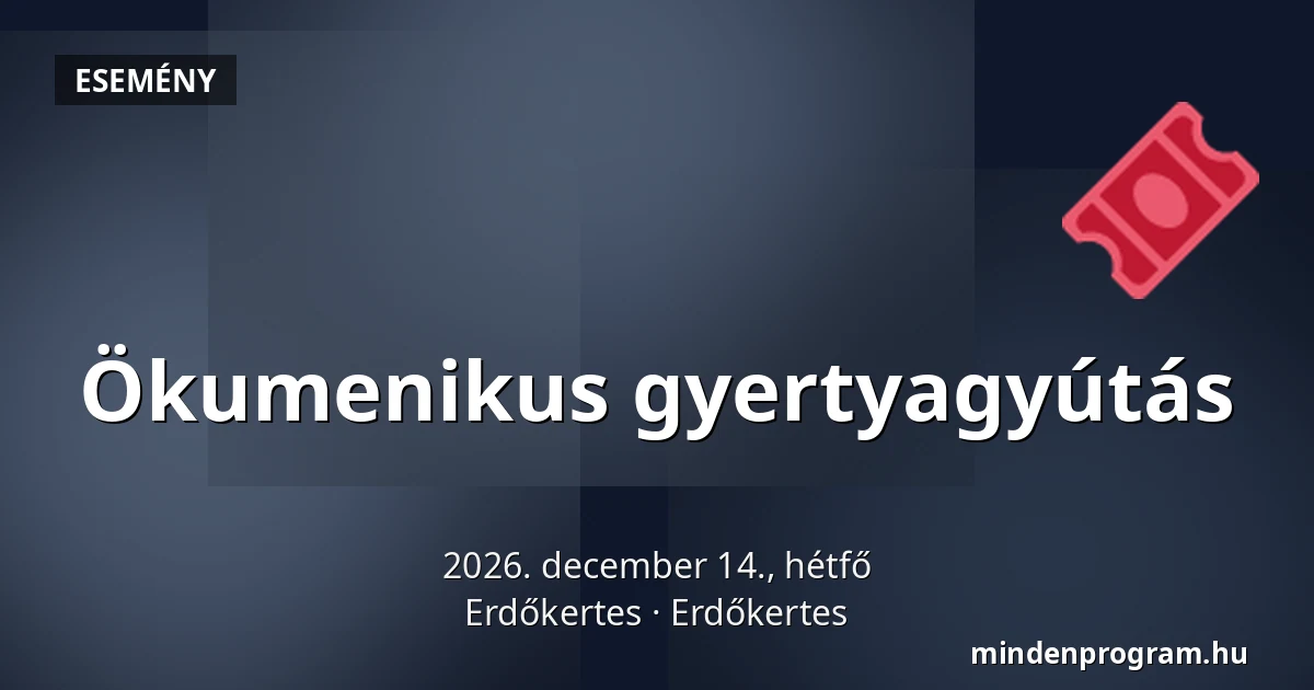 Ökumenikus gyertyagyútás — Erdőkertes, Erdőkertes