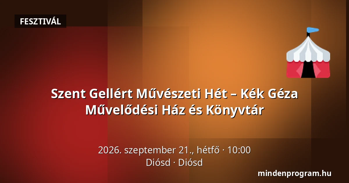 Szent Gellért Művészeti Hét – Kék Géza Művelődési Ház és Könyvtár — Diósd, Diósd
