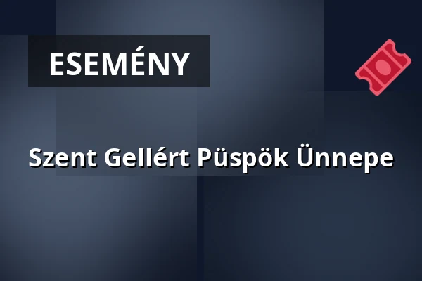 Szent Gellért Püspök Ünnepe — Diósd, Diósd