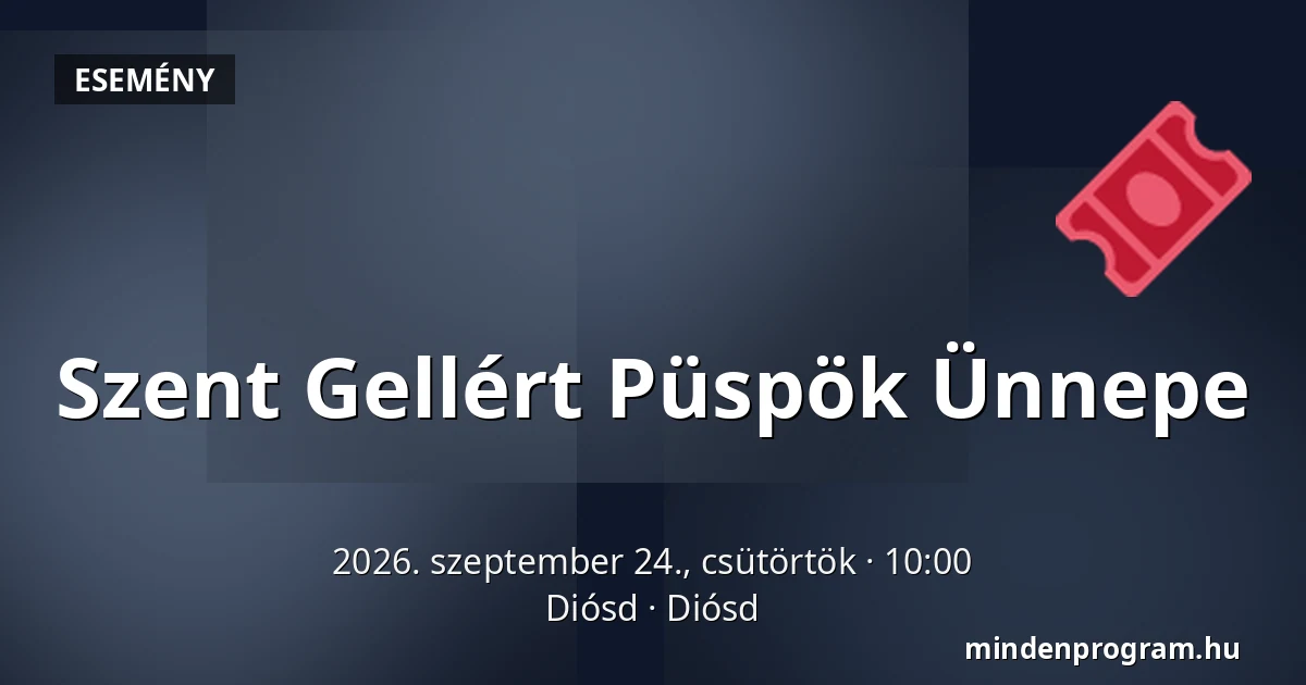 Szent Gellért Püspök Ünnepe — Diósd, Diósd