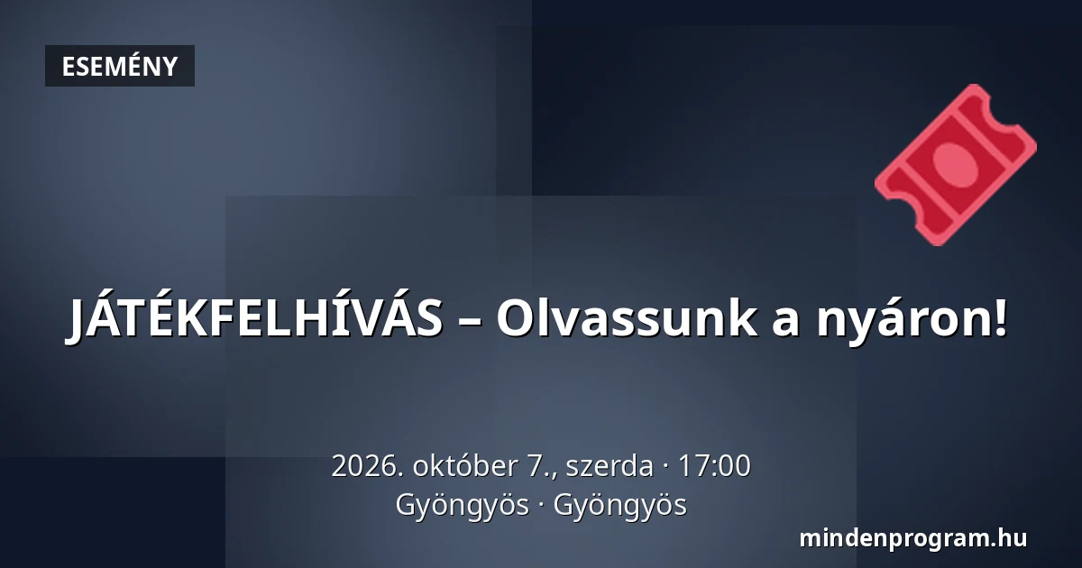 JÁTÉKFELHÍVÁS – Olvassunk a nyáron! — Gyöngyös, Gyöngyös