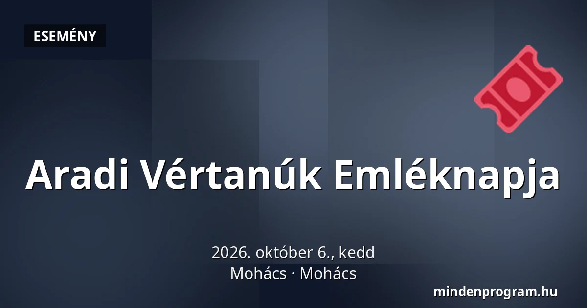 Aradi Vértanúk Emléknapja — Mohács, Mohács