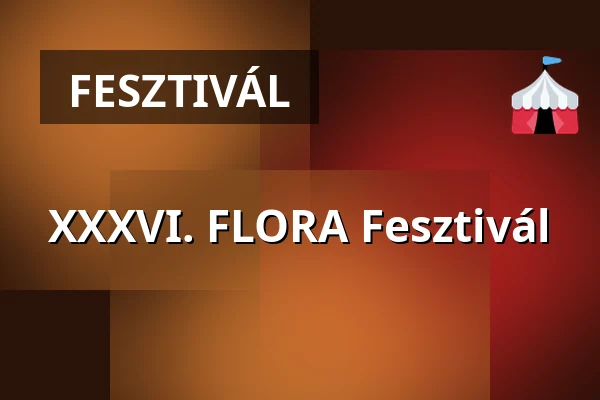 XXXVI. FLORA Fesztivál — Kecel, Kecel