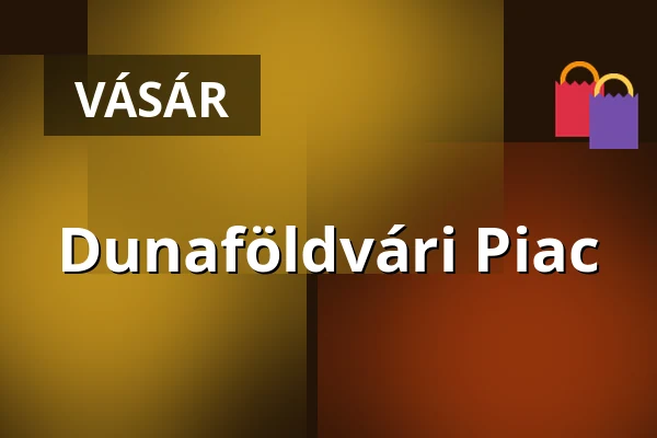 Dunaföldvári Piac — Dunaföldvár, Dunaföldvár