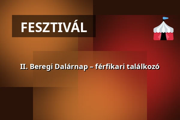 II. Beregi Dalárnap – férfikari találkozó — Vásárosnamény, Vásárosnamény