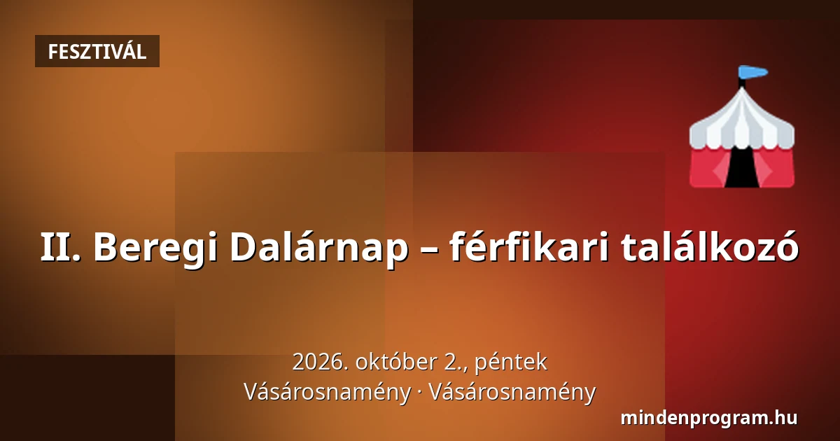 II. Beregi Dalárnap – férfikari találkozó — Vásárosnamény, Vásárosnamény