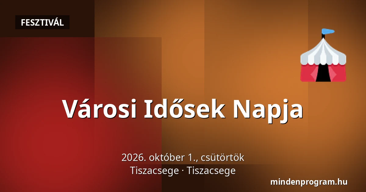 Városi Idősek Napja — Tiszacsege, Tiszacsege