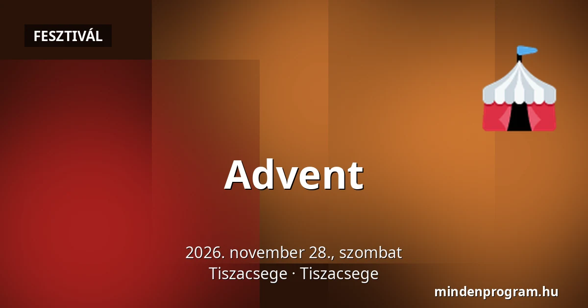 Advent — Tiszacsege, Tiszacsege