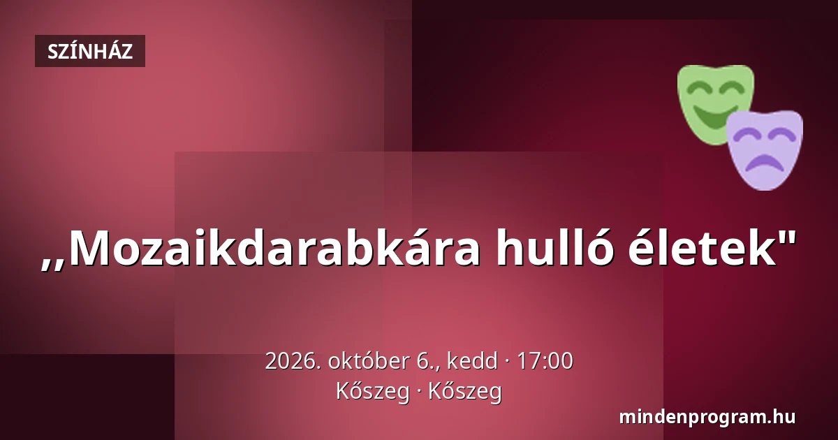 ,,Mozaikdarabkára hulló életek" — Kőszeg, Kőszeg