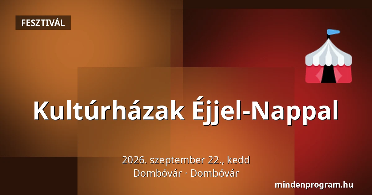 Kultúrházak Éjjel-Nappal — Dombóvár, Dombóvár