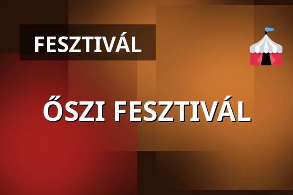 ŐSZI FESZTIVÁL — Dombóvár, Dombóvár