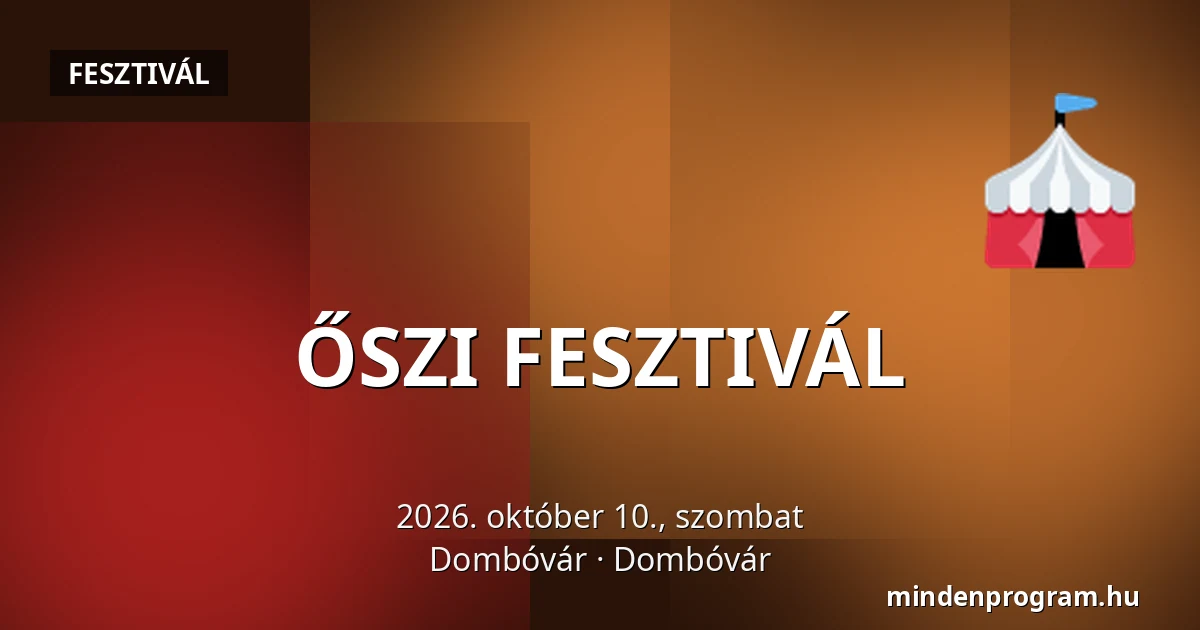 ŐSZI FESZTIVÁL — Dombóvár, Dombóvár