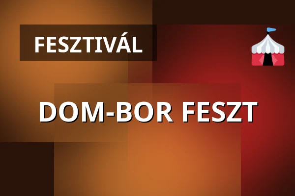 DOM-BOR FESZT — Dombóvár, Dombóvár