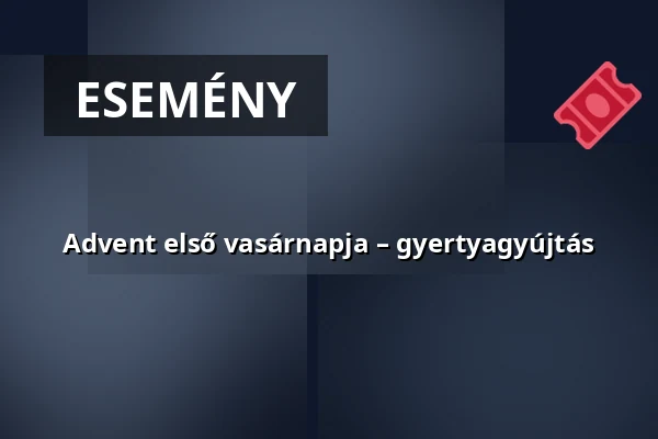 Advent első vasárnapja – gyertyagyújtás — Dombóvár, Dombóvár