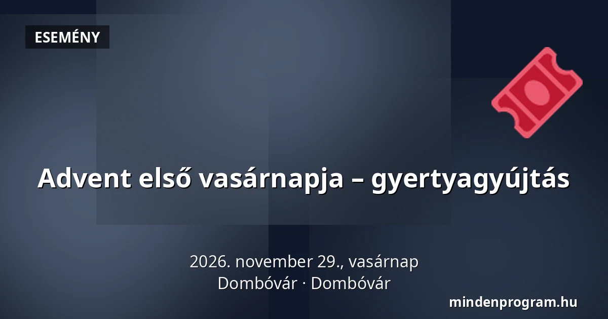 Advent első vasárnapja – gyertyagyújtás — Dombóvár, Dombóvár