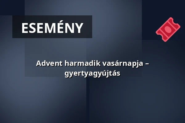 Advent harmadik vasárnapja – gyertyagyújtás — Dombóvár, Dombóvár