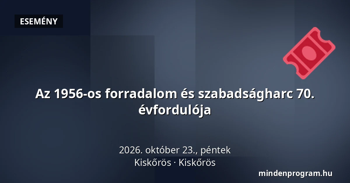 Az 1956-os forradalom és szabadságharc 70. évfordulója — Kiskőrös, Kiskőrös