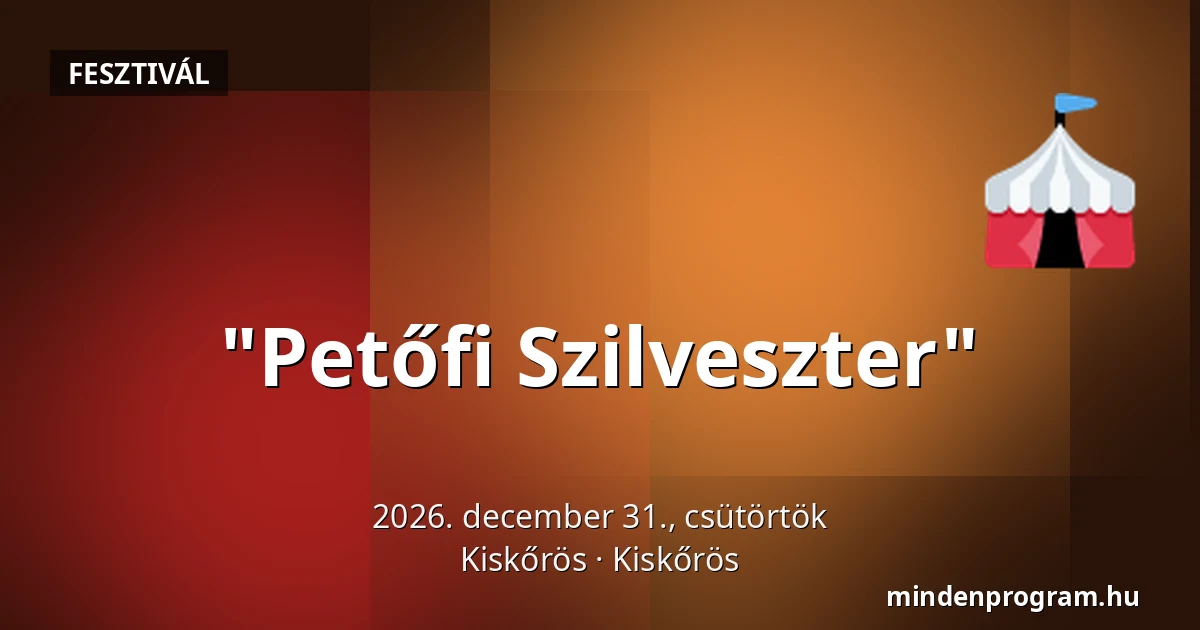 "Petőfi Szilveszter" — Kiskőrös, Kiskőrös