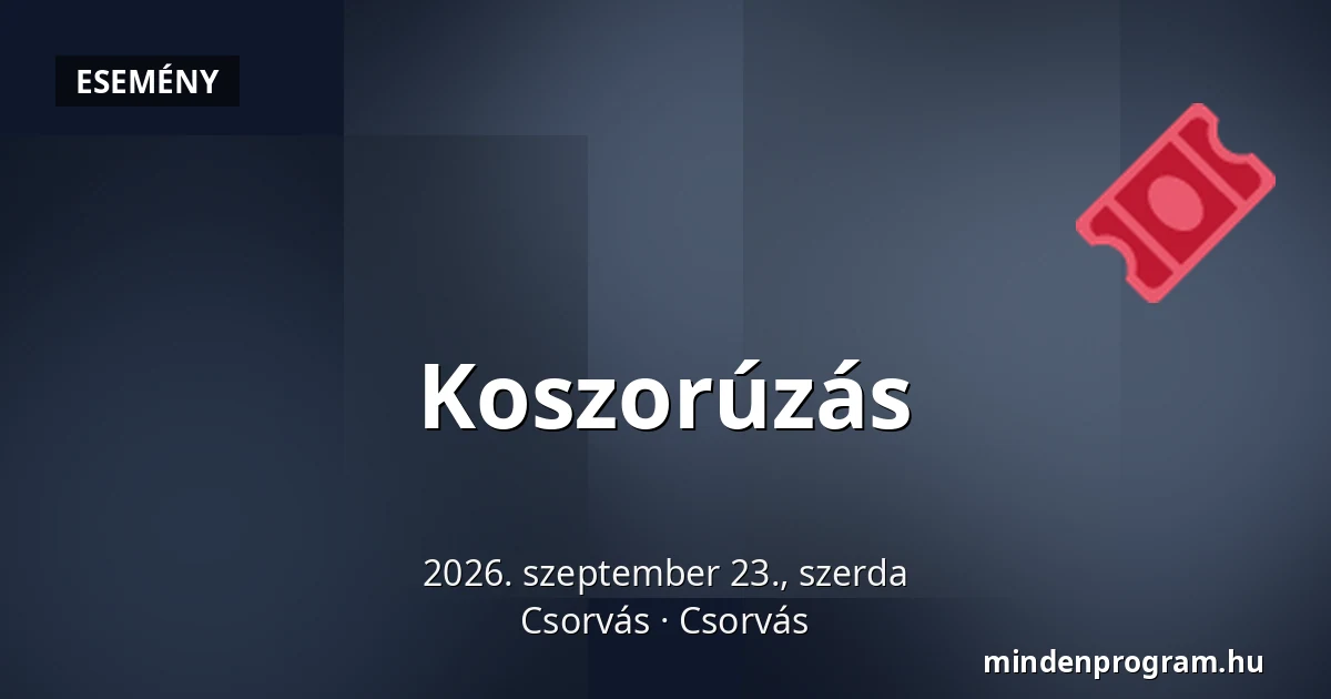 Koszorúzás — Csorvás, Csorvás