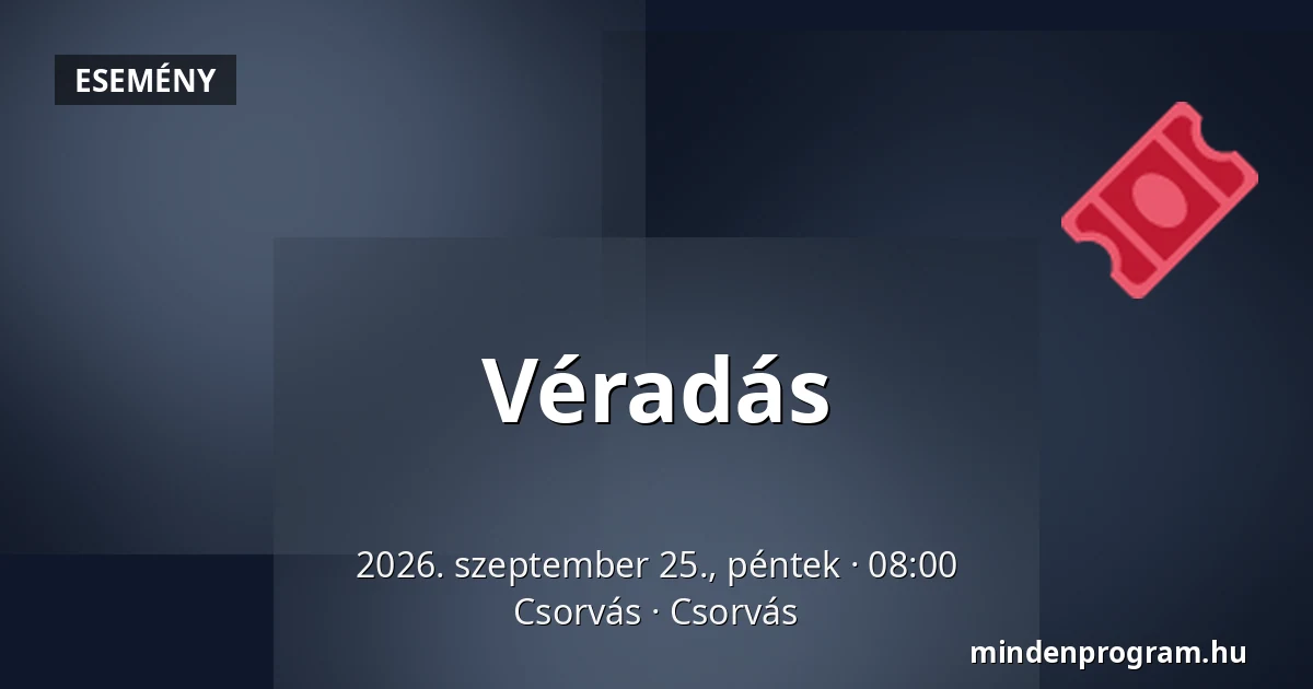 Véradás — Csorvás, Csorvás
