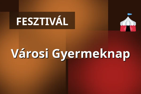 Városi Gyermeknap — Gyál, Gyál