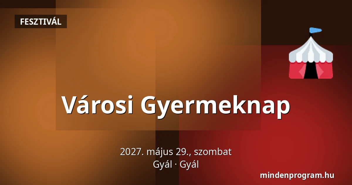 Városi Gyermeknap — Gyál, Gyál