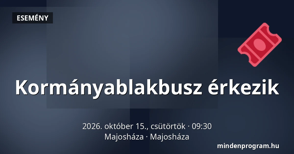 Kormányablakbusz érkezik — Majosháza, Majosháza