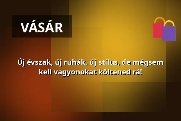 Új évszak, új ruhák, új stílus, de mégsem kell vagyonokat költened rá! — Pilis, Pilis