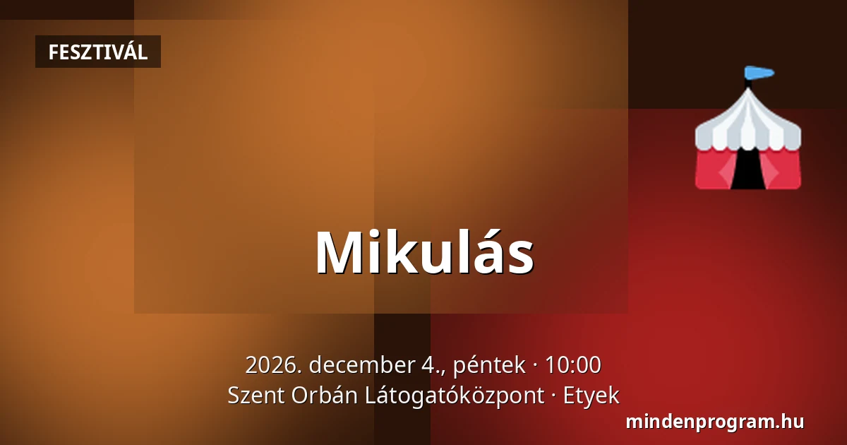 Mikulás — Szent Orbán Látogatóközpont, Etyek