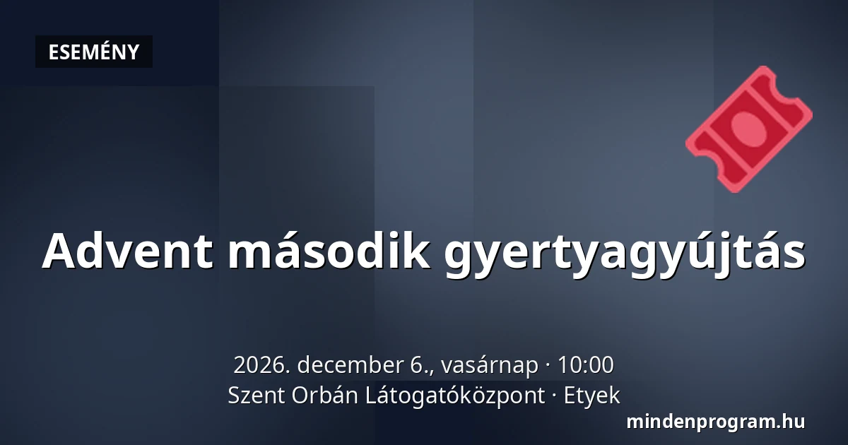 Advent második gyertyagyújtás — Szent Orbán Látogatóközpont, Etyek