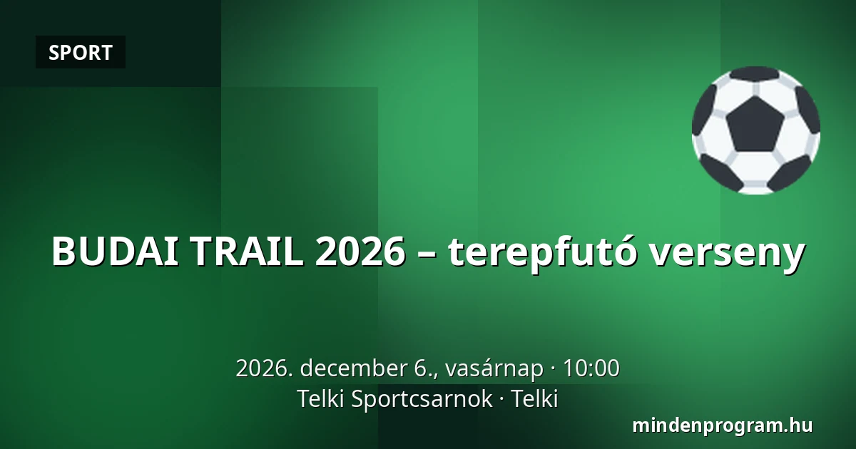 BUDAI TRAIL 2026 – terepfutó verseny — Telki Sportcsarnok, Telki