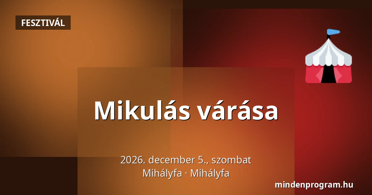 Mikulás várása — Mihályfa, Mihályfa