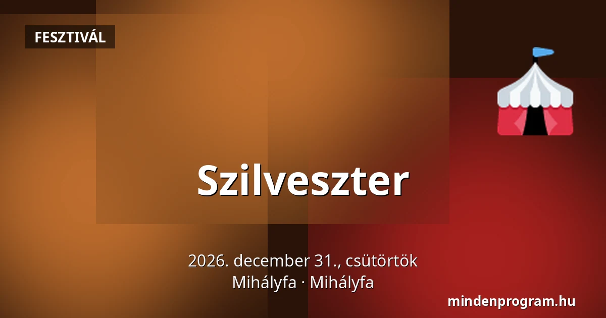 Szilveszter — Mihályfa, Mihályfa