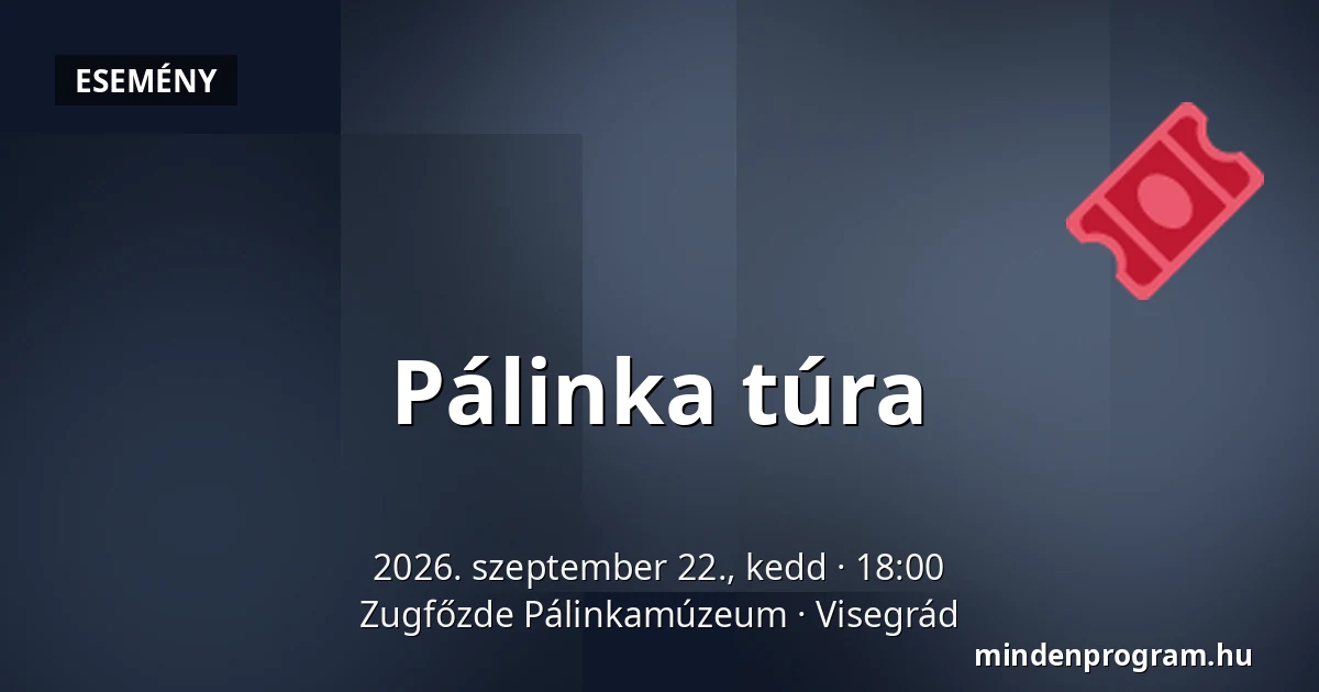 Pálinka túra — Zugfőzde Pálinkamúzeum, Visegrád