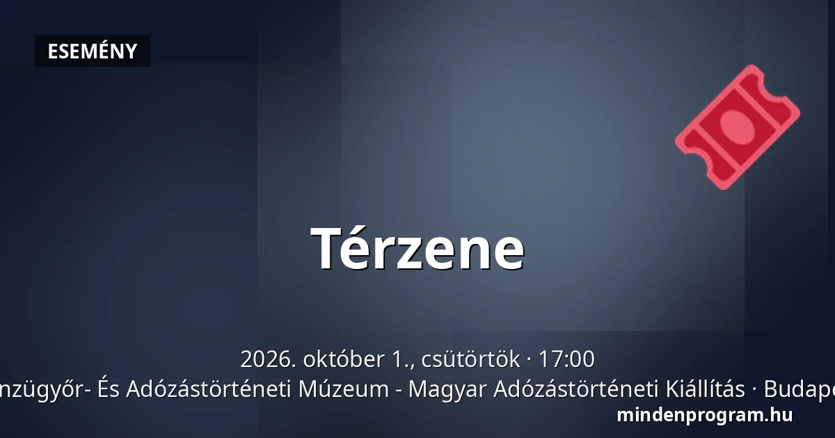 Térzene · Pénzügyőr- És Adózástörténeti Múzeum - Magyar Adózástörténeti Kiállítás, Budapest