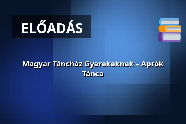 Magyar Táncház Gyerekeknek – Aprók Tánca — Cserepesház, Budapest