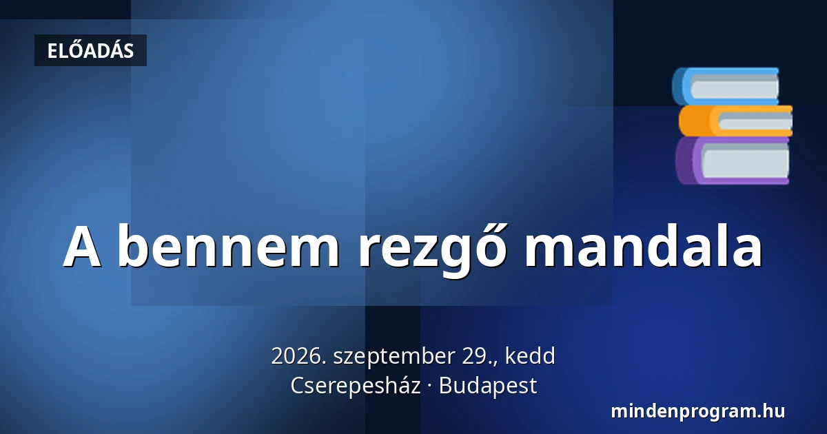 A bennem rezgő mandala · Cserepesház, Budapest