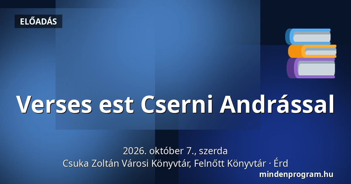Verses est Cserni Andrással — Csuka Zoltán Városi Könyvtár, Felnőtt Könyvtár, Érd