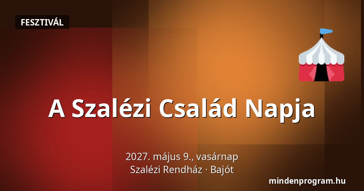 A Szalézi Család Napja — Szalézi Rendház, Bajót