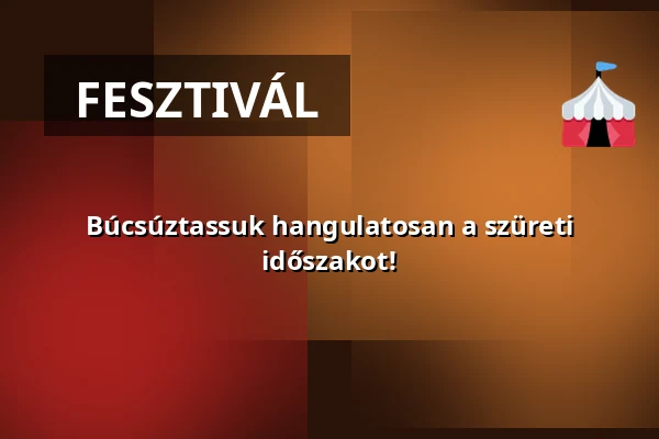 Búcsúztassuk hangulatosan a szüreti időszakot! — Borboléta Pincekert, Baj