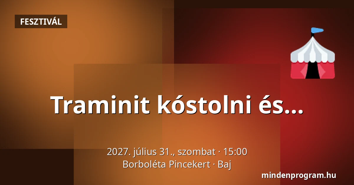 Traminit kóstolni és… · Borboléta Pincekert, Baj
