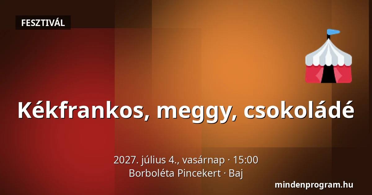 Kékfrankos, meggy, csokoládé · Borboléta Pincekert, Baj