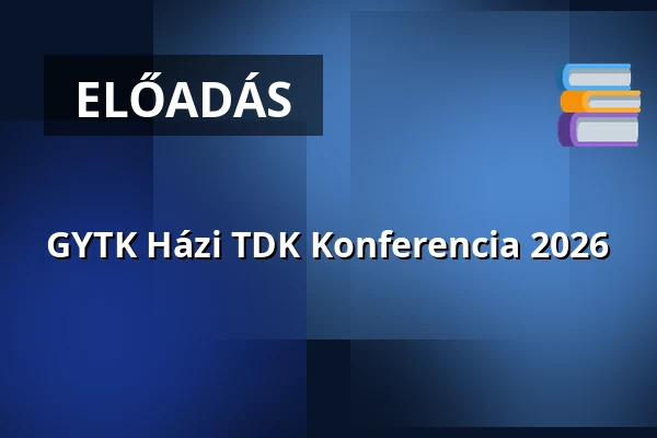 GYTK Házi TDK Konferencia 2026 — K-Épület, Pécs