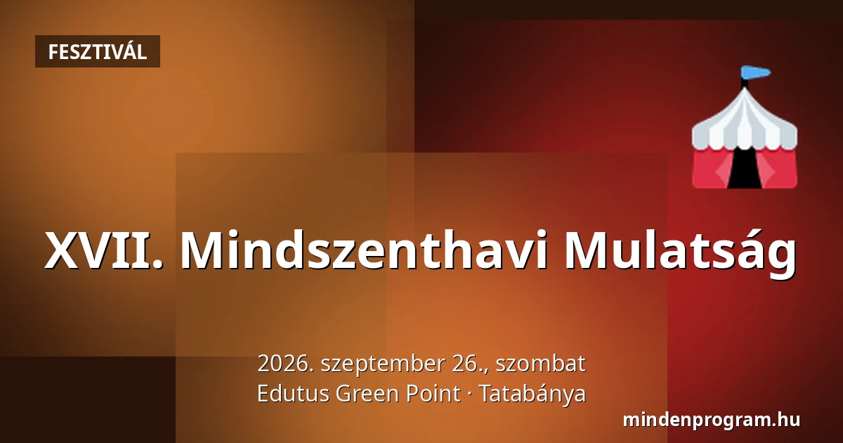 XVII. Mindszenthavi Mulatság — Edutus Green Point, Tatabánya