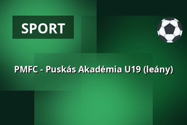 PMFC - Puskás Akadémia U19 (leány)