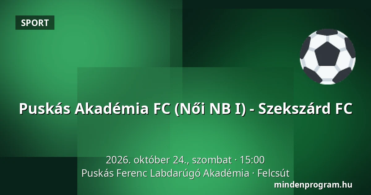 Puskás Akadémia FC (Női NB I) - Szekszárd FC — Puskás Ferenc Labdarúgó Akadémia, Felcsút