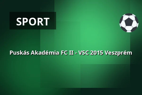 Puskás Akadémia FC II - VSC 2015 Veszprém — Puskás Ferenc Labdarúgó Akadémia, Felcsút