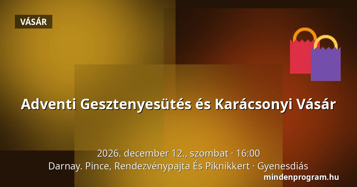 Adventi Gesztenyesütés és Karácsonyi Vásár — Darnay. Pince, Rendezvénypajta És Piknikkert, Gyenesdiás