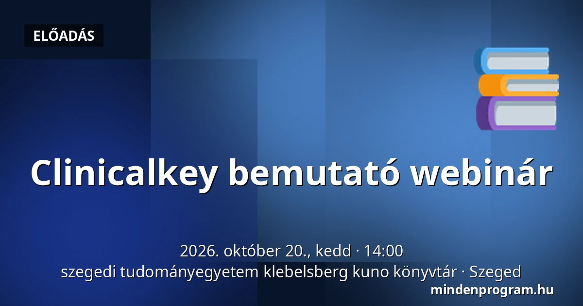 Clinicalkey bemutató webinár · szegedi tudományegyetem klebelsberg kuno könyvtár, Szeged